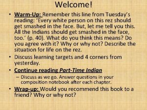 Welcome WarmUp Remember this line from Tuesdays reading