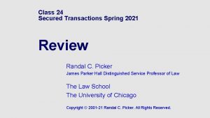 Class 24 Secured Transactions Spring 2021 Review Randal