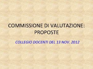 COMMISSIONE DI VALUTAZIONE PROPOSTE COLLEGIO DOCENTI DEL 13