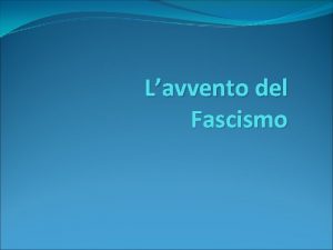 Lavvento del Fascismo Motivi economici La situazione economica