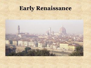 Early Renaissance What was the Renaissance Period following