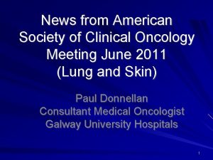 News from American Society of Clinical Oncology Meeting