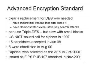 Advanced Encryption Standard clear a replacement for DES