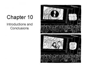 Chapter 10 Introductions and Conclusions Introductions and Conclusions