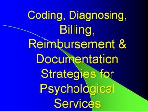 Coding Diagnosing Billing Reimbursement Documentation Strategies for Psychological