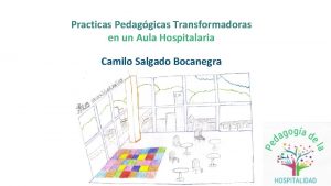 Practicas Pedaggicas Transformadoras en un Aula Hospitalaria Camilo