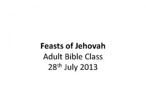 Feasts of Jehovah Adult Bible Class 28 th