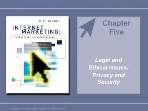 Chapter Five Legal and Ethical Issues Privacy and