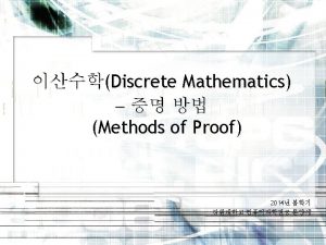 Methods of Proof correct complete A correct wellreasoned