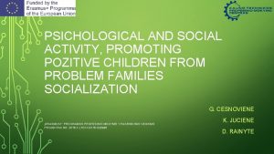 PSICHOLOGICAL AND SOCIAL ACTIVITY PROMOTING POZITIVE CHILDREN FROM