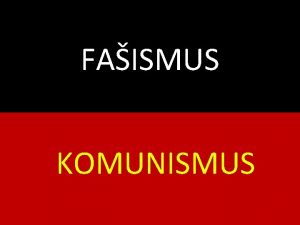 FAISMUS KOMUNISMUS FAISMUS q ideologie soubor nzor a