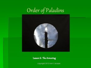 Order of Paladins Lesson 6 The Armoring copyright