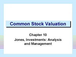 Common Stock Valuation Chapter 10 Jones Investments Analysis