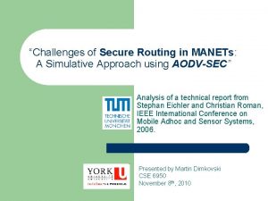 Challenges of Secure Routing in MANETs A Simulative