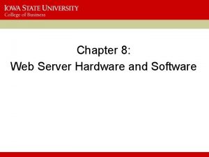 Chapter 8 Web Server Hardware and Software Web