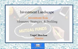 Investment Landscape Investment Risk Measures Strategies Profiling Yugal