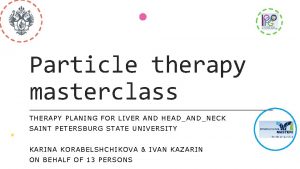 Particle therapy masterclass THERAPY PLAN IN G FOR