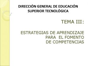 DIRECCIN GENERAL DE EDUCACIN SUPERIOR TECNOLGICA TEMA III