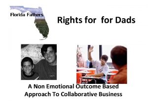 Rights for Dads A Non Emotional Outcome Based