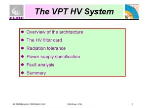 The VPT HV System l Overview of the
