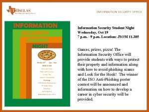 INFORMATION SECURITY OFFICE Information Security Student Night Wednesday