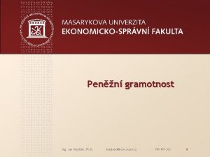 Penn gramotnost Ing Jan Krajek Ph D krajicekecon