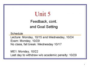 Unit 5 Feedback cont and Goal Setting Schedule