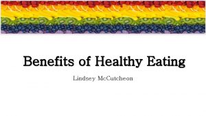 Benefits of Healthy Eating Lindsey Mc Cutcheon Get