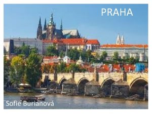 PRAHA Sofie Burianov PRAHA Hlavn msto R Nejvt