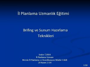 l Planlama Uzmanlk Eitimi Brifing ve Sunum Hazrlama