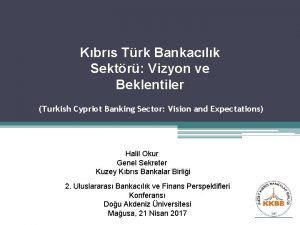 Kbrs Trk Bankaclk Sektr Vizyon ve Beklentiler Turkish