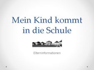 Mein Kind kommt in die Schule Elterninformationen 2