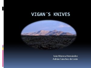 VIGANS KNIVES Ivn Morera Hernndez Adrin Snchez de