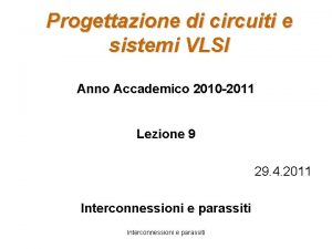 Progettazione di circuiti e sistemi VLSI Anno Accademico