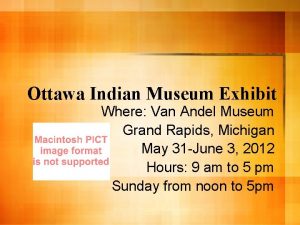 Ottawa Indian Museum Exhibit Where Van Andel Museum