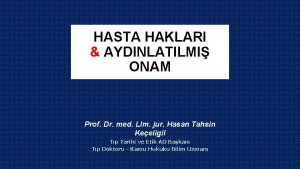 HASTA HAKLARI AYDINLATILMI ONAM Prof Dr med Llm