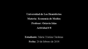 Universidad de Los Hemisferios Materia Economa de Medios