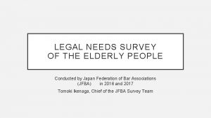 LEGAL NEEDS SURVEY OF THE ELDERLY PEOPLE Conducted