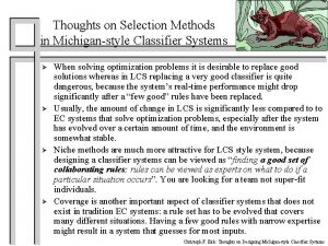 Thoughts on Selection Methods in Michiganstyle Classifier Systems