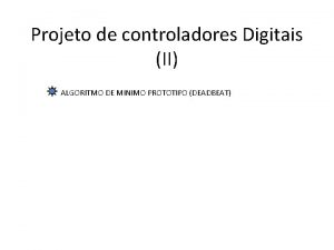 Projeto de controladores Digitais II ALGORITMO DE MINIMO