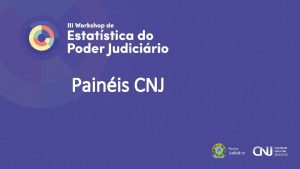 Painis CNJ O Diretor solicitou um estudo comparativo