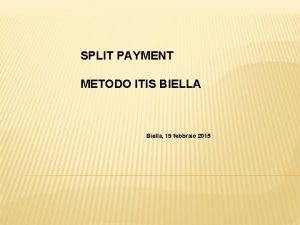 SPLIT PAYMENT METODO ITIS BIELLA Biella 19 febbraio