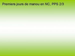 Premiers jours de manou en NC PPS 23