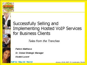 Successfully Selling and Implementing Hosted Vo IP Services