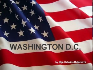 WASHINGTON D C by Mgr Katarna Dulakov WASHINGTON