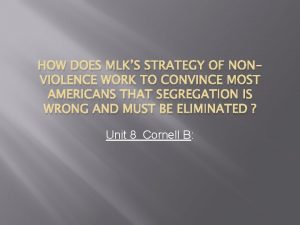 HOW DOES MLKS STRATEGY OF NONVIOLENCE WORK TO