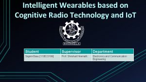 Intelligent Wearables based on Cognitive Radio Technology and
