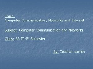 Topic Computer Communication Networks and Internet Subject Computer