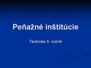 Pean intitcie Technika 5 ronk Rozoznvame tri druhy