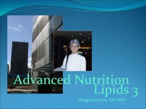 Advanced Nutrition Lipids 3 Margi Anne Isaia MD